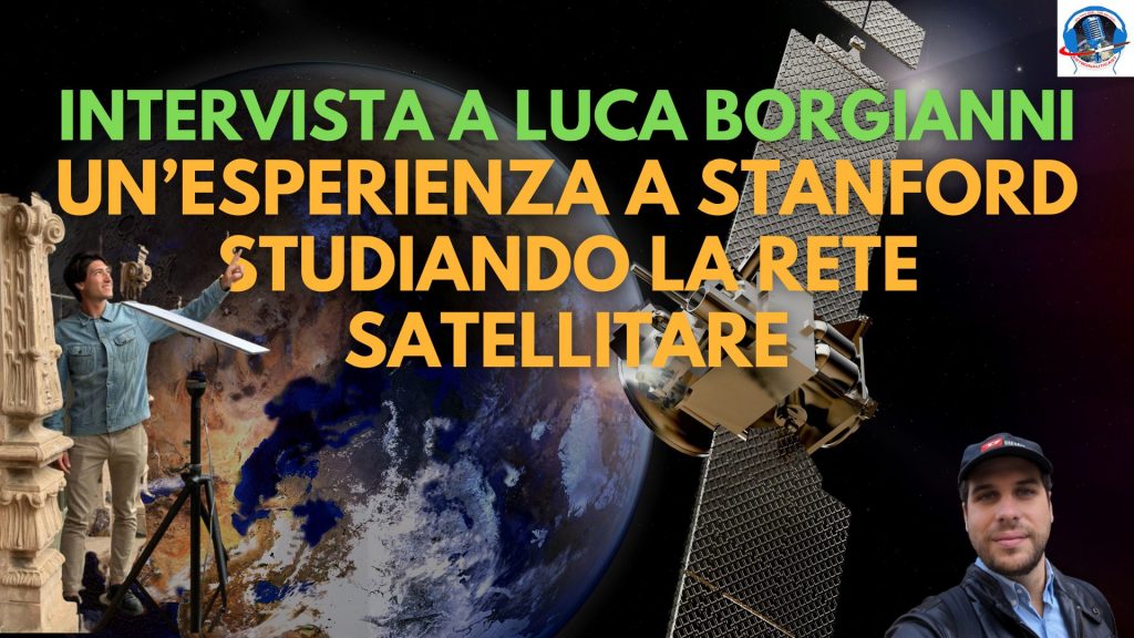 Intervista a Luca Borgianni e Alessandro Merigo. Un'esperienza a Stanford studiando la rete satellitare